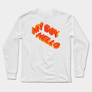 3D Hello My Boy Long Sleeve T-Shirt